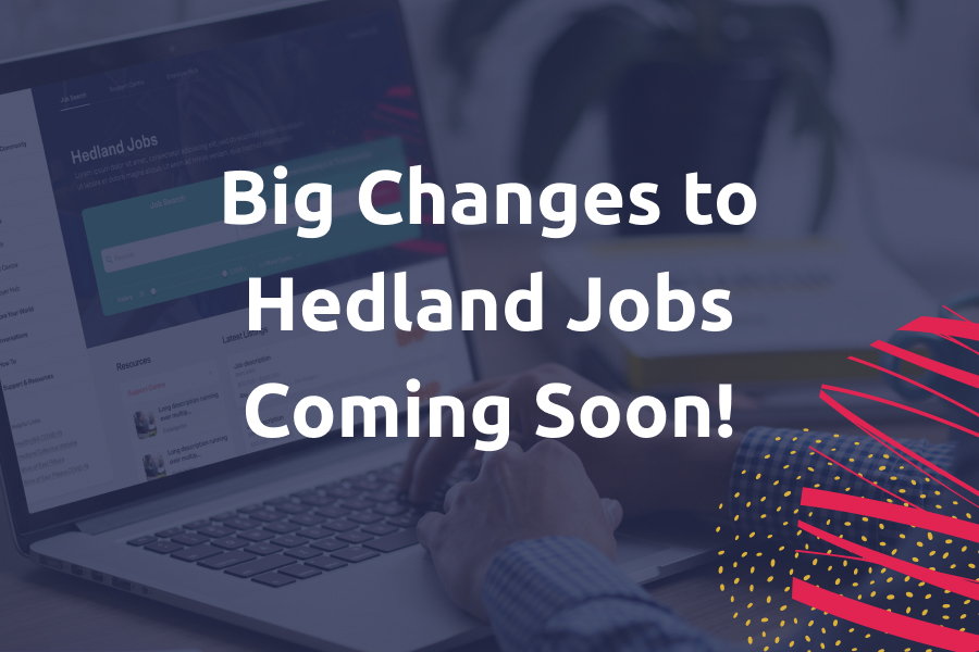 Big Changes to Hedland Jobs Coming Soon!